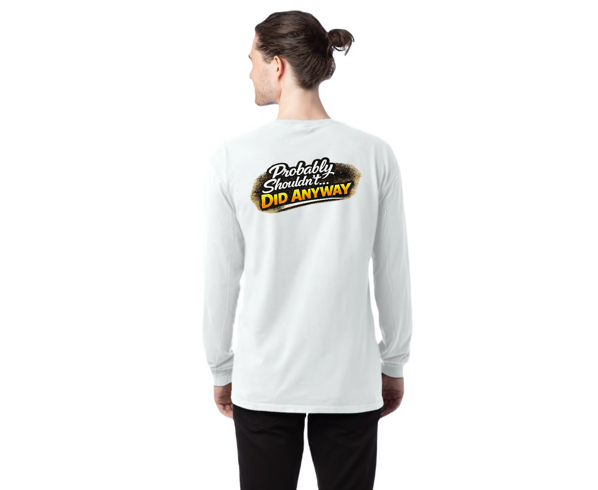 TTN | Probably Shouldn't, Did Anyway Tee